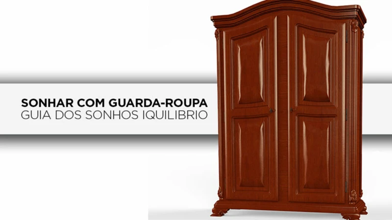 Significado De Sonhar Com Guarda Roupa Arrumado