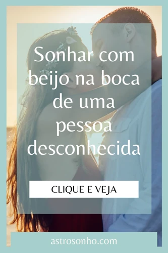 Outros Significados De Sonhar Com Beijos